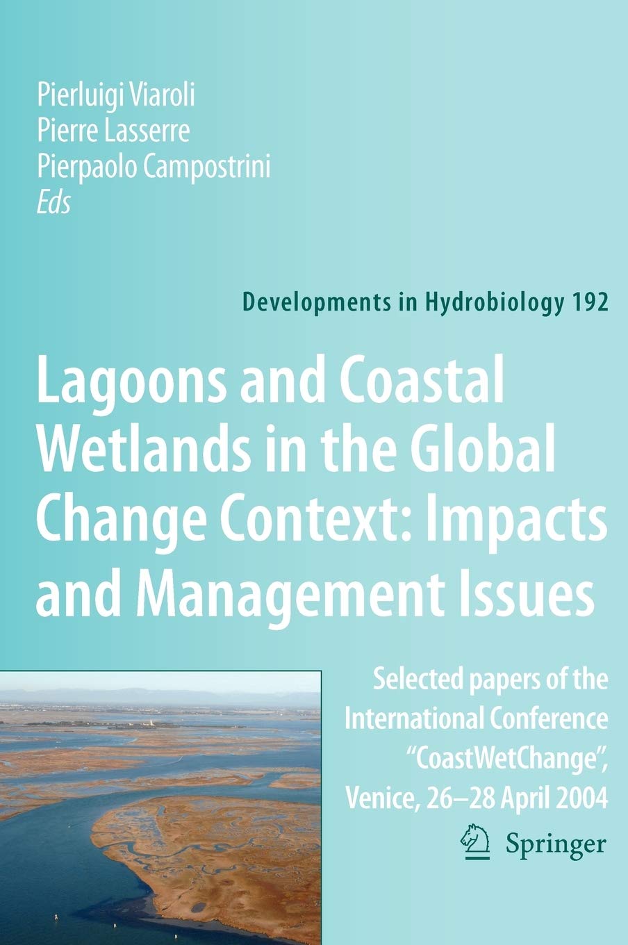 Lagoons and Coastal Wetlands in the Global Change Context: Impact and Management Issues: Selected papers of the International Co,New