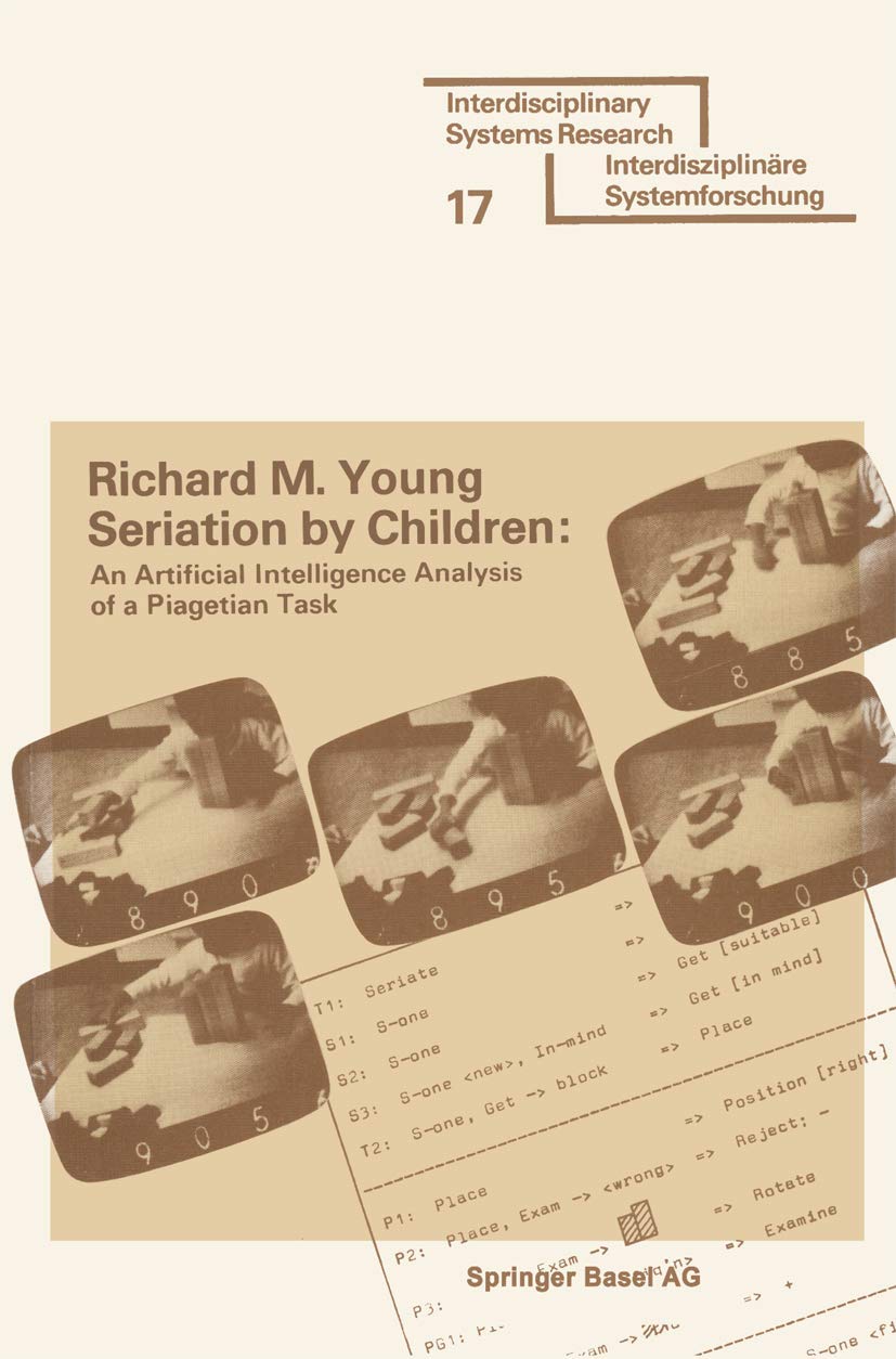 Seriation by Children: An Artificial Intelligence Analysis of a Piagetian Task (Interdisciplinary Systems Research),Used