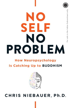 No Self No Problem: How Neuropsychology Is Catching Up To Buddhism