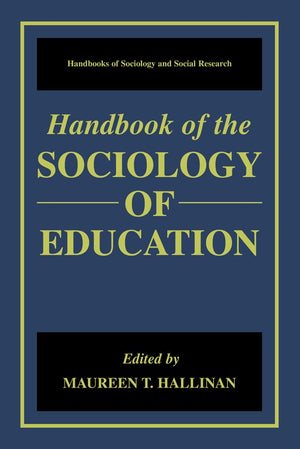Handbook of the Sociology of Education (Handbooks of Sociology and Social Research),Used