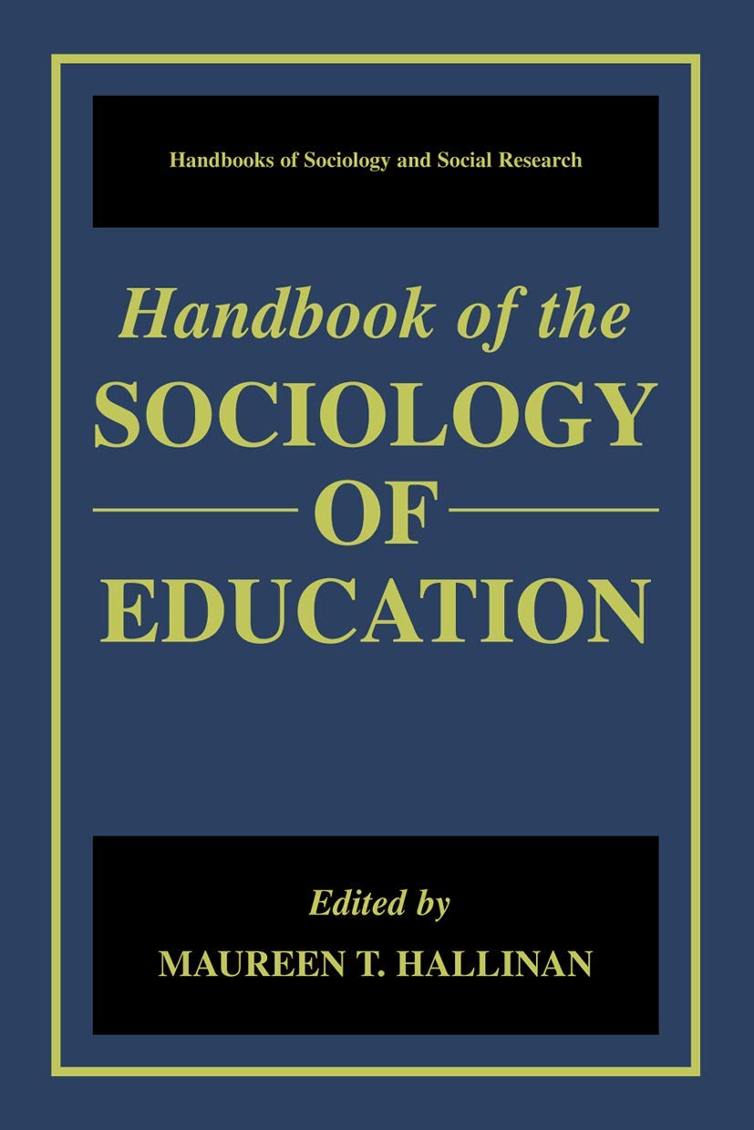 Handbook of the Sociology of Education (Handbooks of Sociology and Social Research),Used
