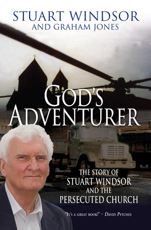 God's Adventurer: The story of Stuart Windsor and the persecuted church,Used