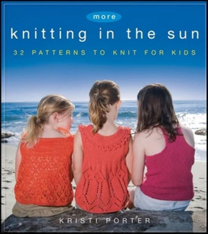 More Knitting in the Sun: 32 Patterns to Knit for Kids,Used