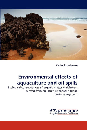 Environmental effects of aquaculture and oil spills: Ecological consequences of organic matter enrichment derived from aquacultu,Used
