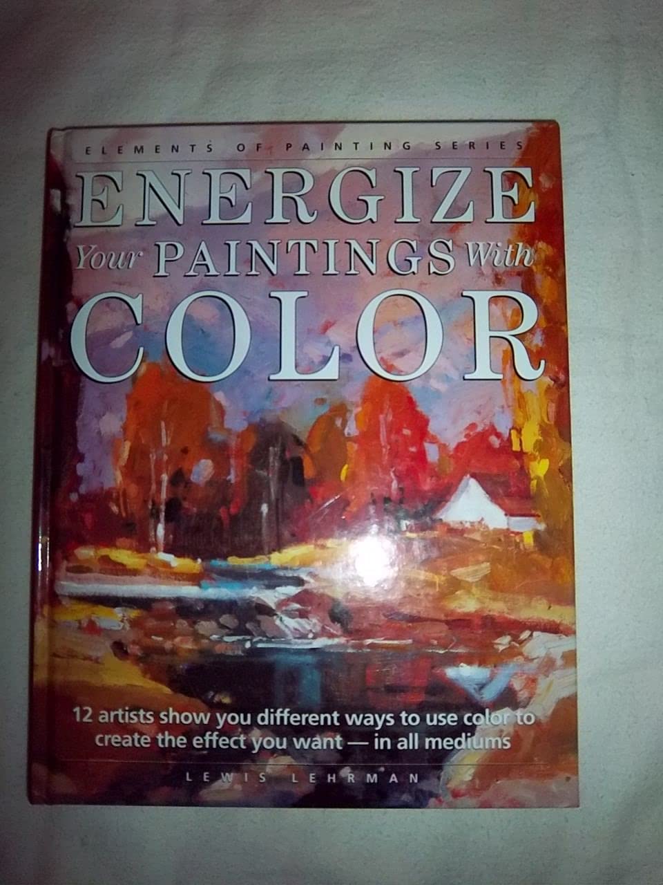 Energize Your Paintings With Color (Elements of Painting),Used