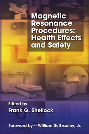 Magnetic Resonance Procedures: Health Effects And Safety,Used