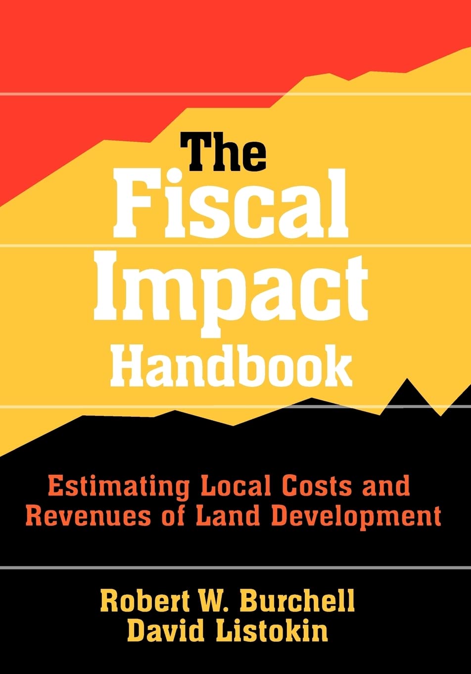 The Fiscal Impact Handbook: Estimating Local Costs And Revenues Of Land Development,Used