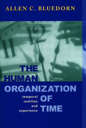 The Human Organization Of Time: Temporal Realities And Experience (Stanford Business Books),Used