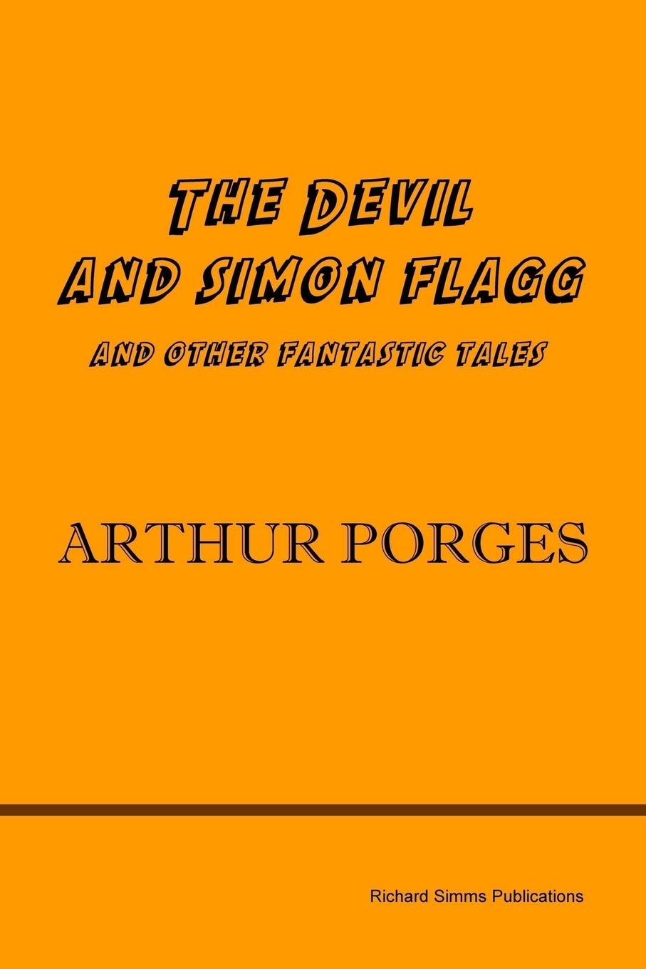The Devil And Simon Flagg And Other Fantastic Tales,New