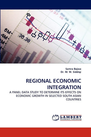 REGIONAL ECONOMIC INTEGRATION: A PANEL DATA STUDY TO DETERMINE ITS EFFECTS ON ECONOMIC GROWTH IN SELECTED SOUTH ASIAN COUNTRIES,Used