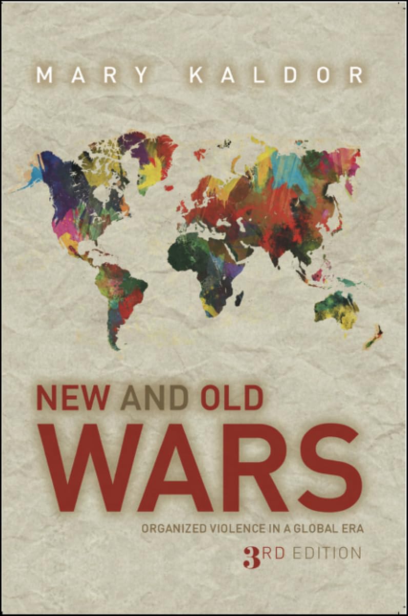 New And Old Wars: Organized Violence In A Global Era, Third Edition,New