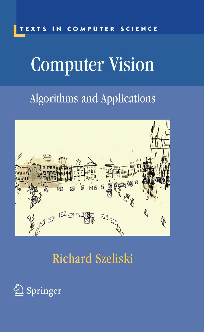 Computer Vision: Algorithms And Applications (Texts In Computer Science)