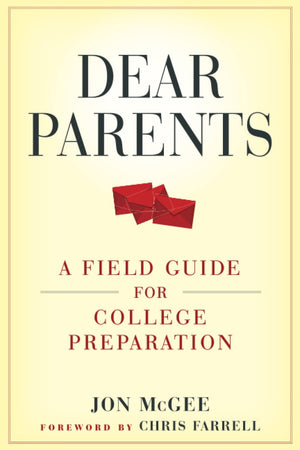 Dear Parents: A Field Guide for College Preparation,Used