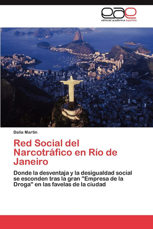 Red Social del Narcotrfico en Ro de Janeiro: Donde la desventaja y la desigualdad social se esconden tras la gran 