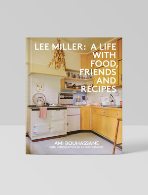 Lee Miller: A Life with Food, Friends and Recipes,New