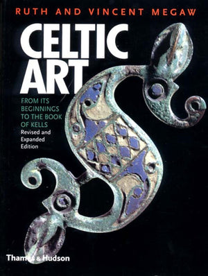 Celtic Art: From Its Beginnings to the Book of Kells,New