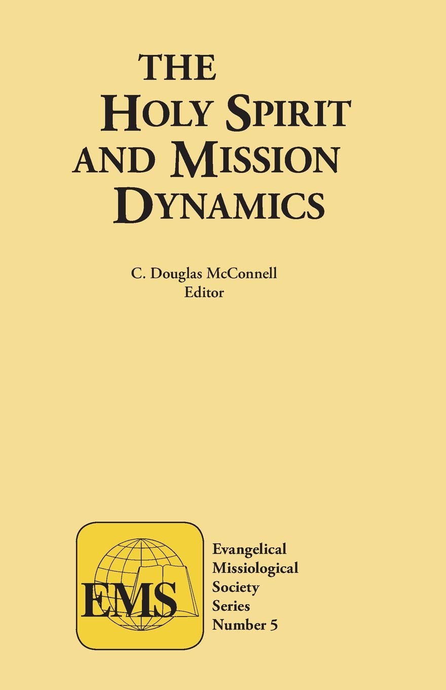 The Holy Spirit and Mission Dynamics (5) (Evangelical Missiological Society Series, #5,),Used