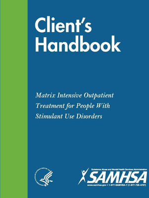 Client?s Handbook: Matrix Intensive Outpatient Treatment for People With Stimulant Use Disorders,Used