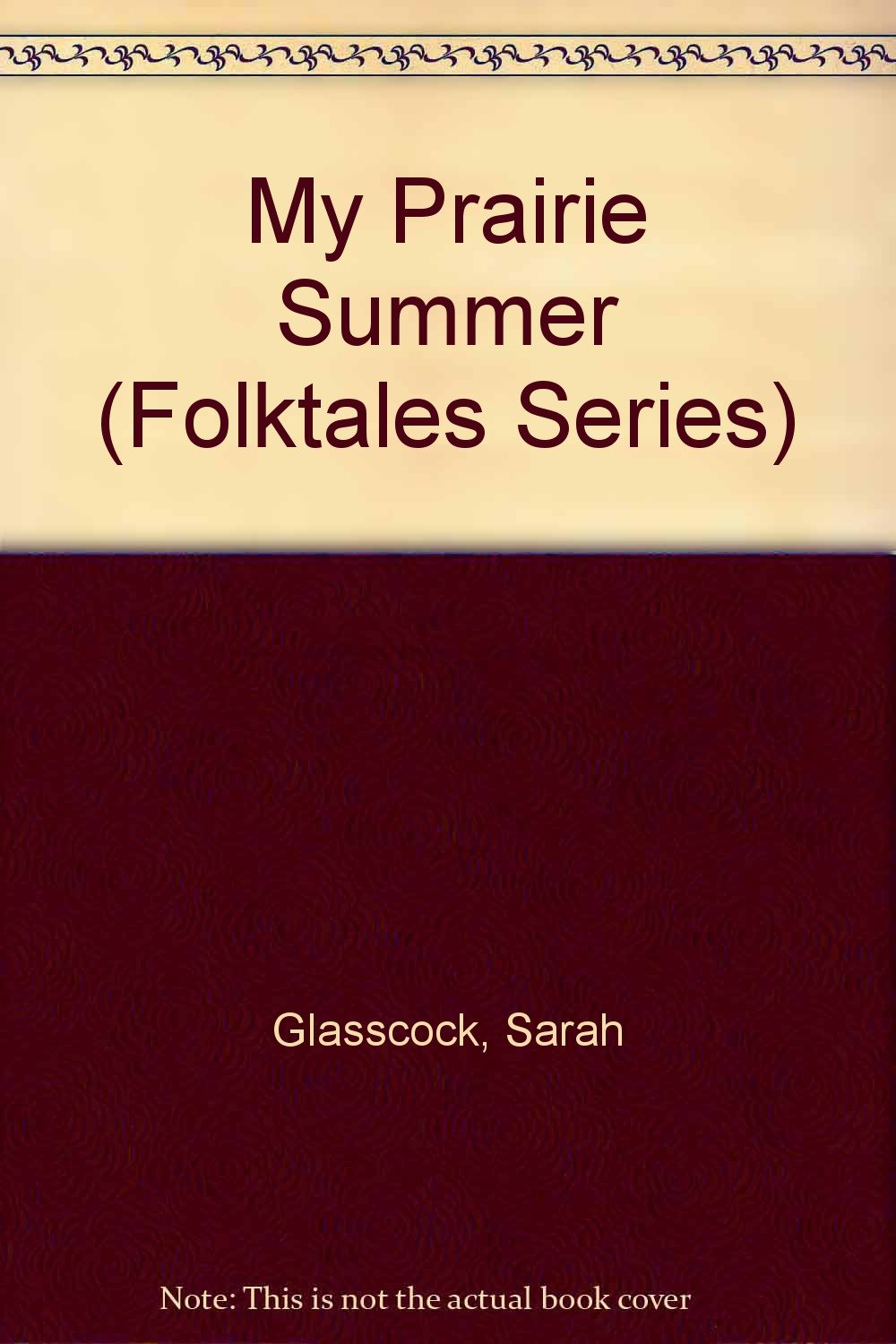 My Prairie Summer (Folktales Series),Used
