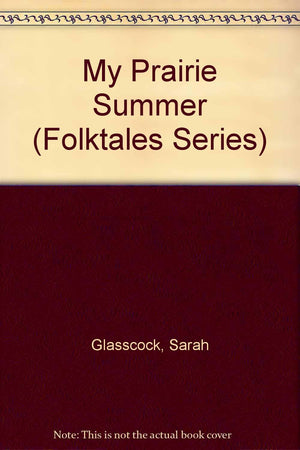 My Prairie Summer (Folktales Series),Used
