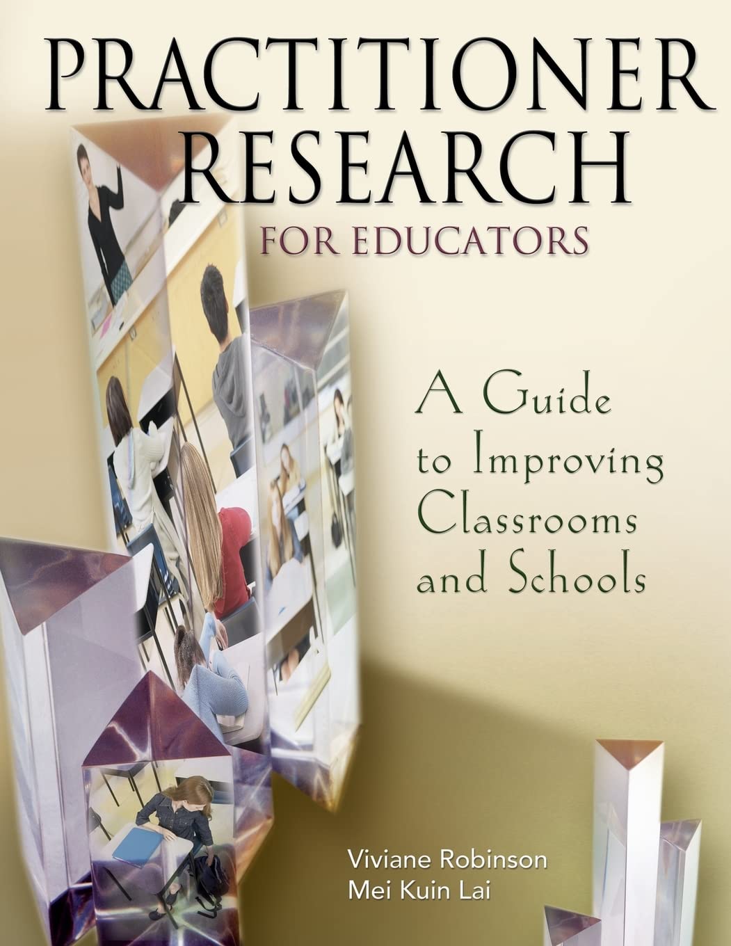 Practitioner Research For Educators: A Guide To Improving Classrooms And Schools