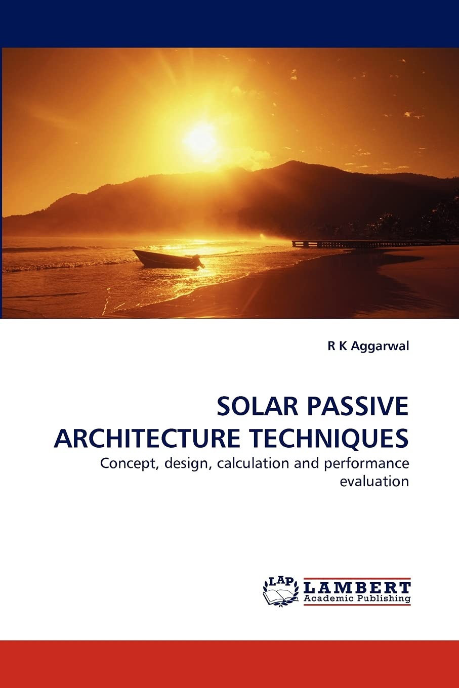 SOLAR PASSIVE ARCHITECTURE TECHNIQUES: Concept, design, calculation and performance evaluation,Used