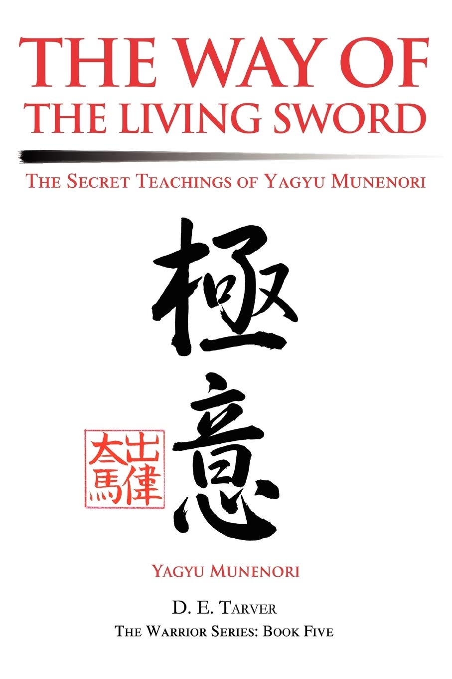 The Way of the Living Sword: The Secret Teachings of Yagyu Munenori,Used