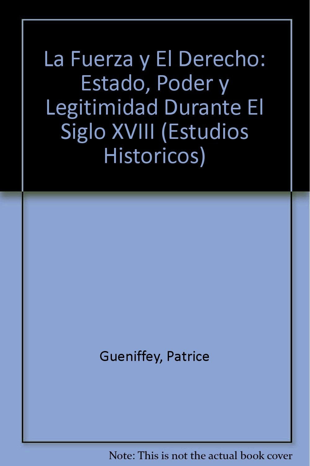 La Fuerza Y El Derecho (Estudios Historicos) (Spanish Edition),New