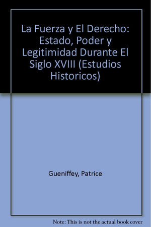 La Fuerza Y El Derecho (Estudios Historicos) (Spanish Edition),New