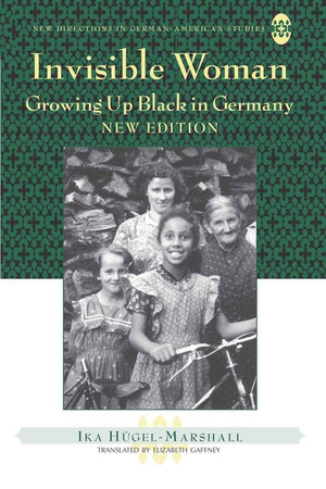 Invisible Woman: Growing Up Black in Germany (New Directions in GermanAmerican Studies),Used