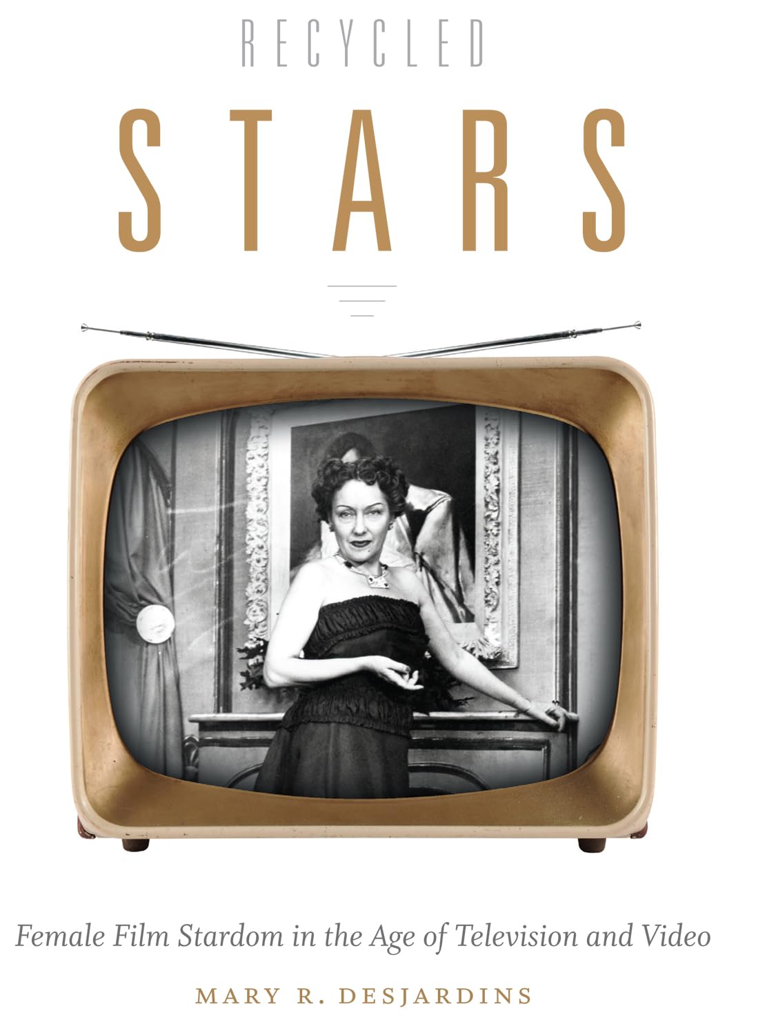 Recycled Stars: Female Film Stardom In The Age Of Television And Video (Consoleing Passions),Used