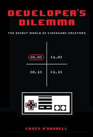 Developer'S Dilemma: The Secret World Of Videogame Creators (Inside Technology)