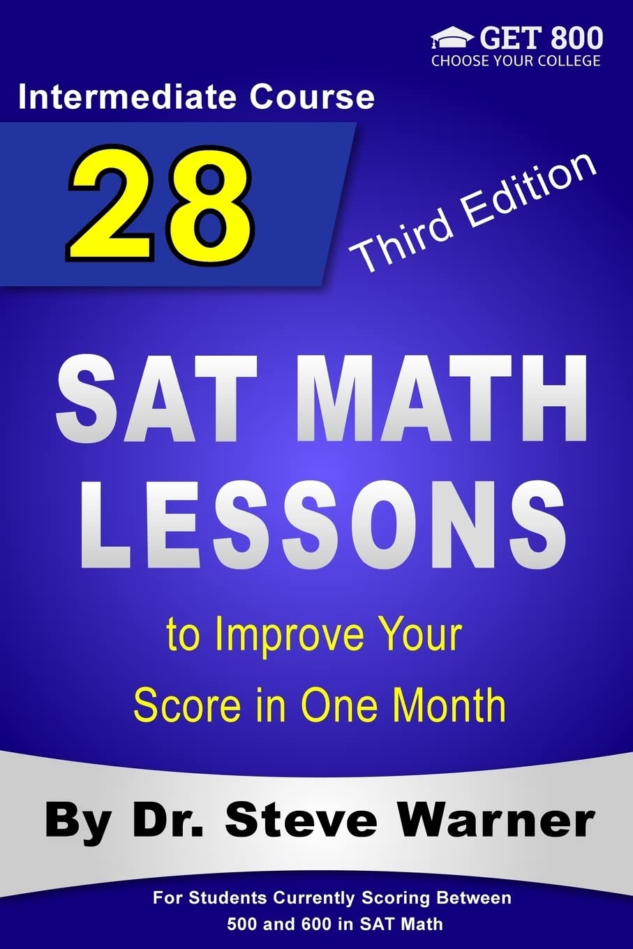 28 SAT Math Lessons to Improve Your Score in One Month  Intermediate Course: For Students Currently Scoring Between 500 and 600,Used