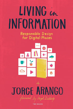 Living in Information: Responsible Design for Digital Places,Used