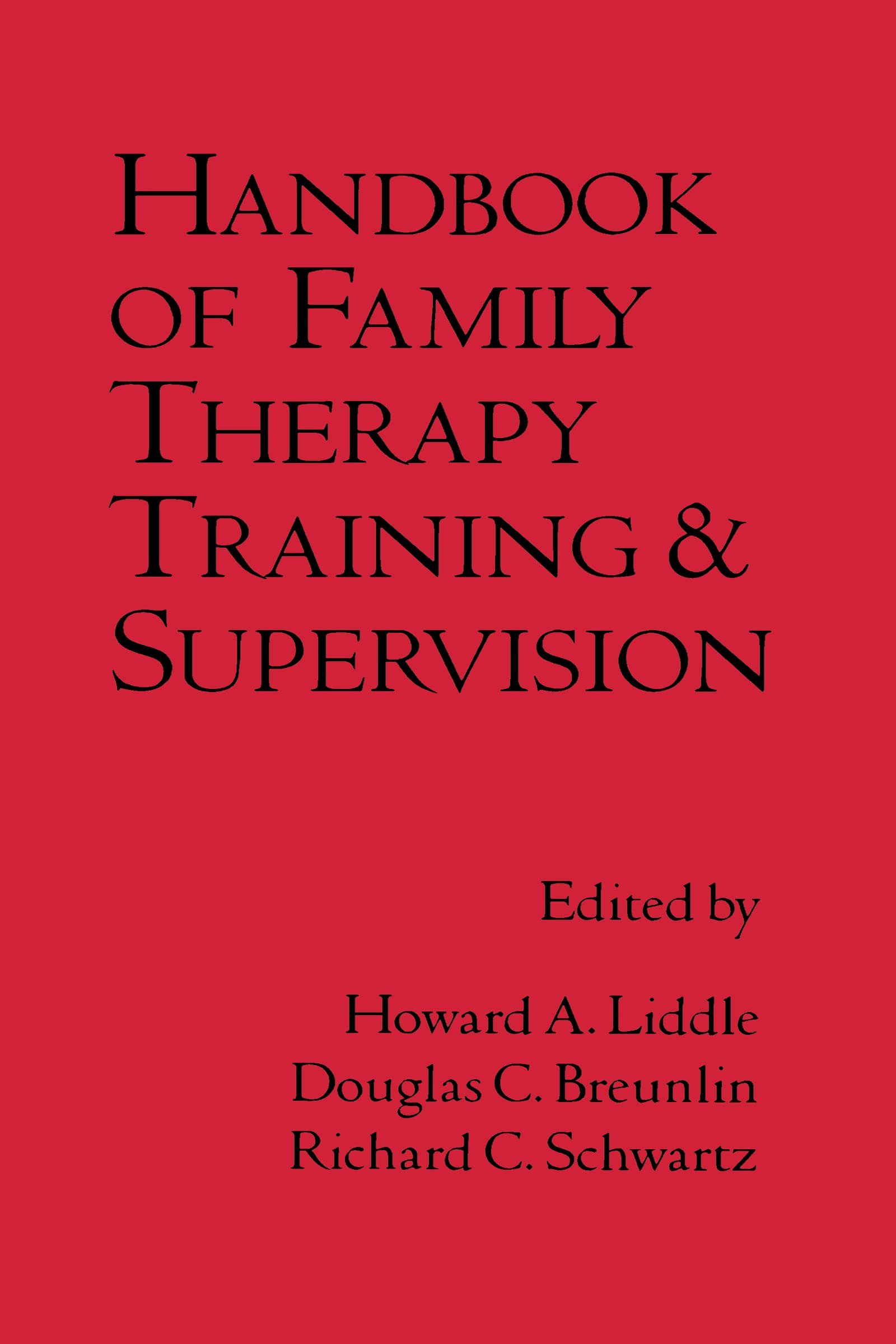 Handbook of Family Therapy Training and Supervision (The Guilford Family Therapy Series),New