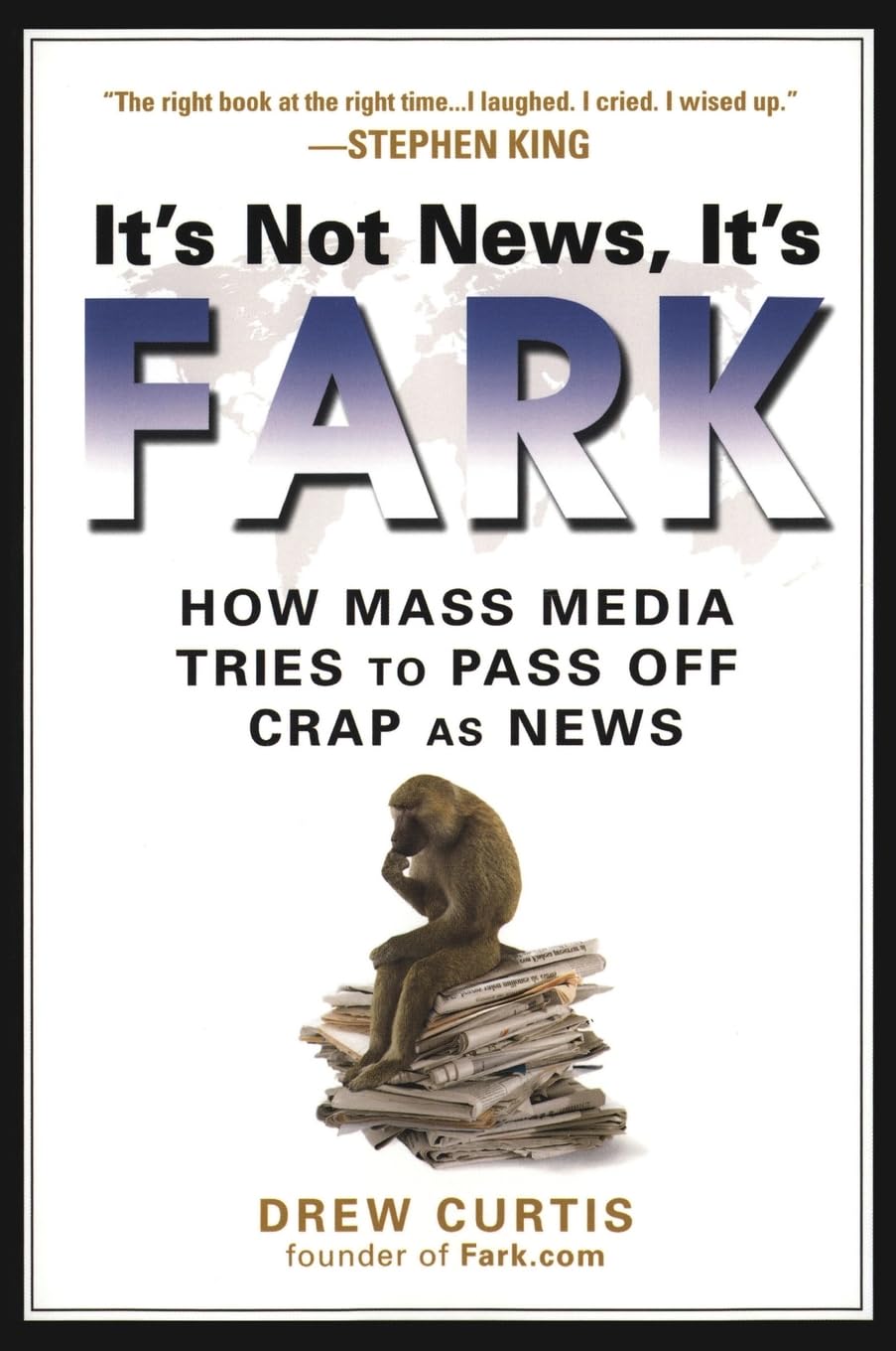 It's Not News, It's Fark: How Mass Media Tries to Pass Off Crap As News,Used