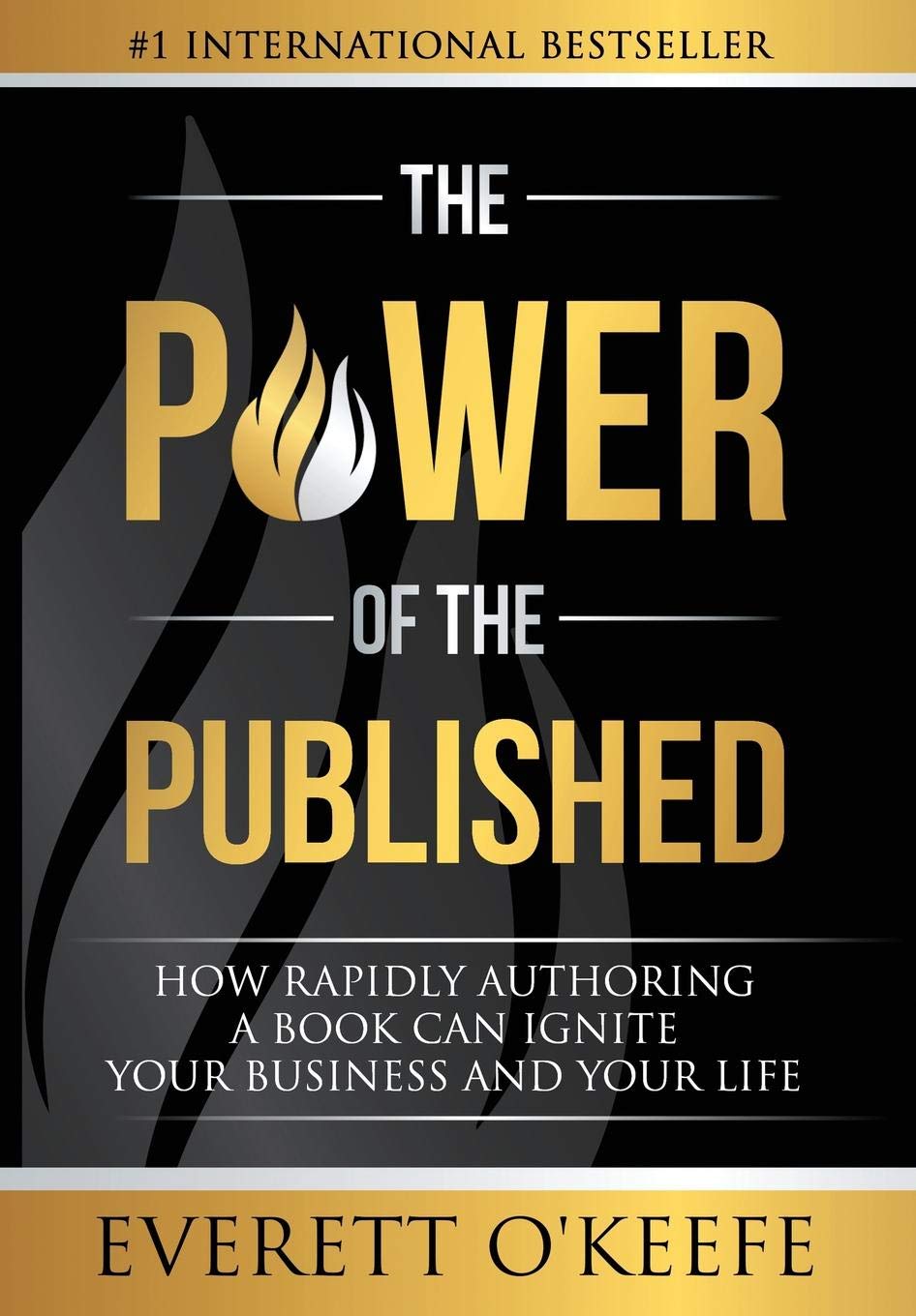 The Power of the Published: How Rapidly Authoring a Book Can Ignite Your Business and Your Life,New