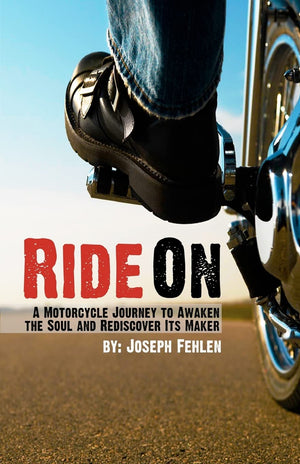 Ride On: A Motorcycle Journey To Awake Your Soul And Rediscover Its Maker,Used