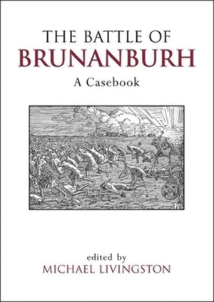 The Battle Of Brunanburh: A Casebook (Liverpool Historical Casebooks),Used