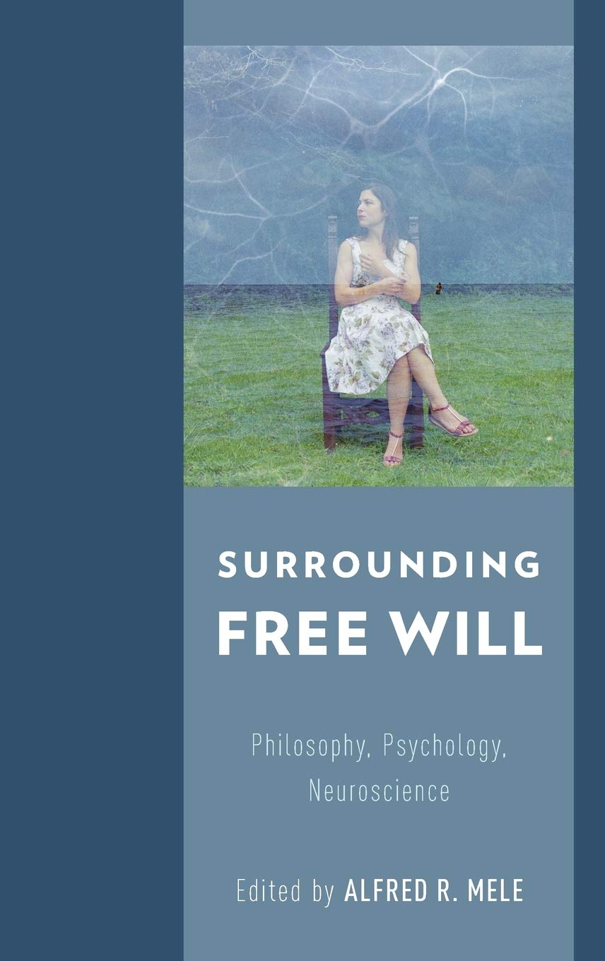 Surrounding Free Will: Philosophy, Psychology, Neuroscience,Used