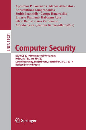 Computer Security: ESORICS 2019 International Workshops, IOSec, MSTEC, and FINSEC, Luxembourg City, Luxembourg, September 2627,,Used