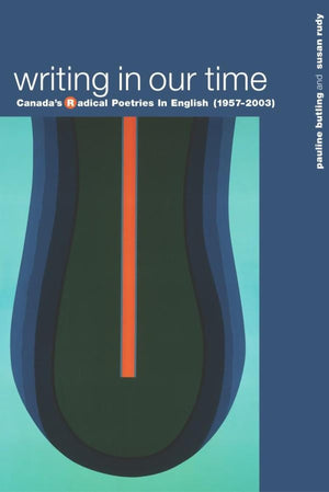 Writing in Our Time: Canadas Radical Poetries in English (19572003),Used