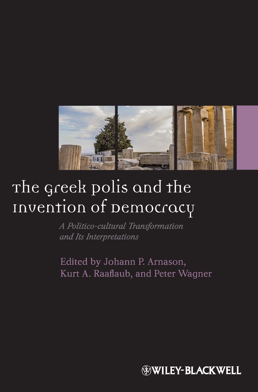 The Greek Polis And The Invention Of Democracy: A Politicocultural Transformation And Its Interpretations,Used