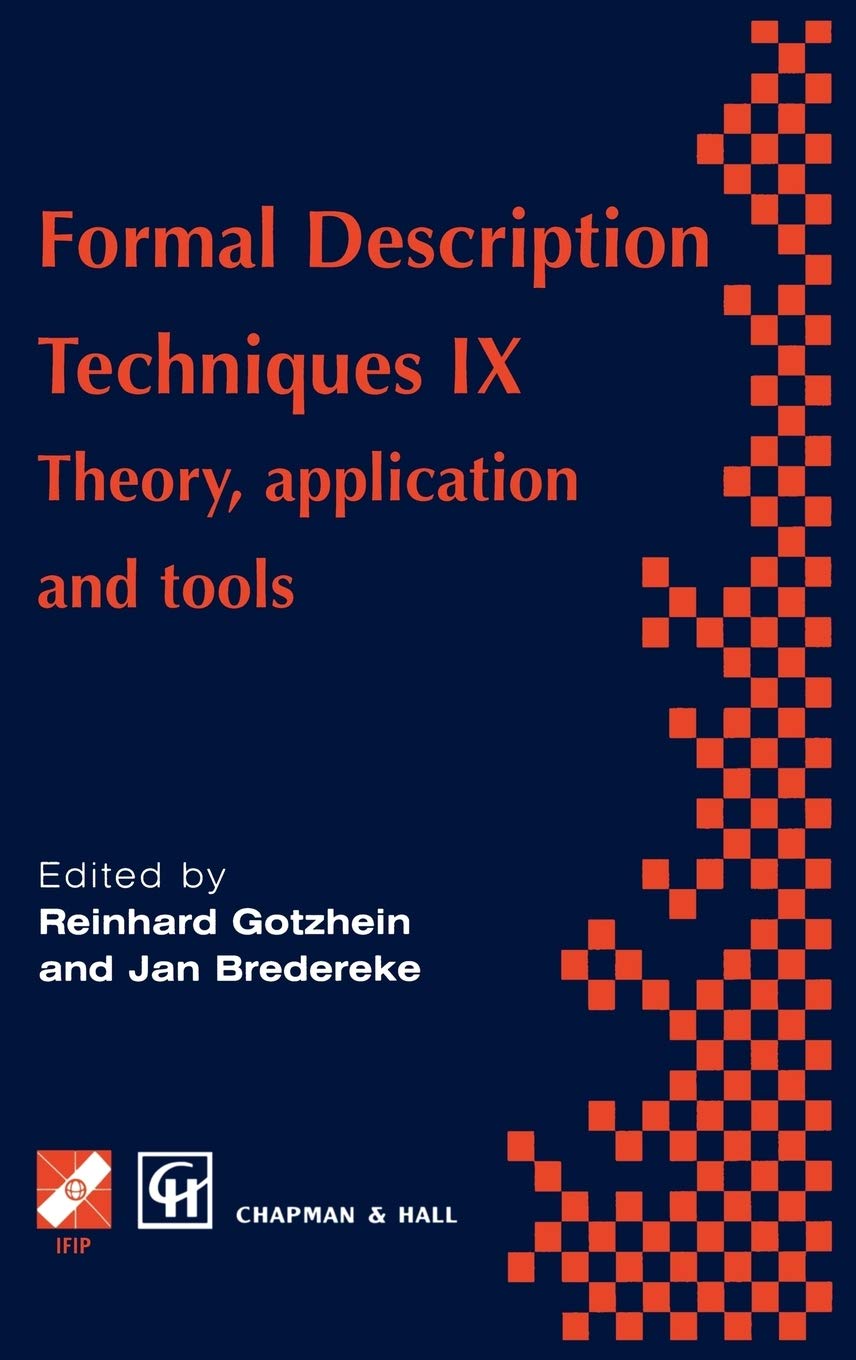 Formal Description Techniques IX: Theory, application and tools (IFIP Advances in Information and Communication Technology),Used