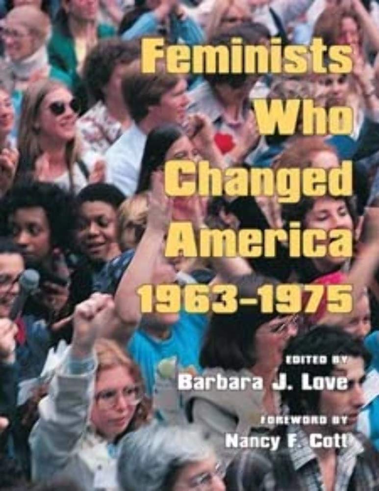 Feminists Who Changed America, 19631975,Used