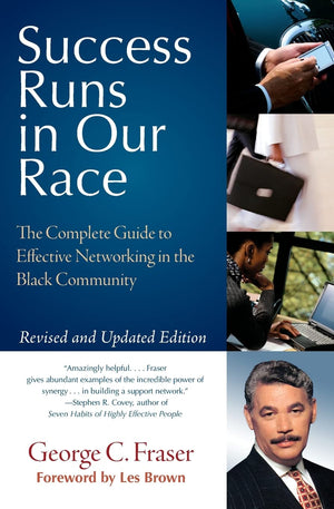 Success Runs in Our Race: The Complete Guide to Effective Networking in the Black Community,New