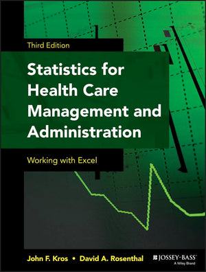 Statistics For Health Care Management And Administration: Working With Excel (Public Health/Epidemiology And Biostatistics),New