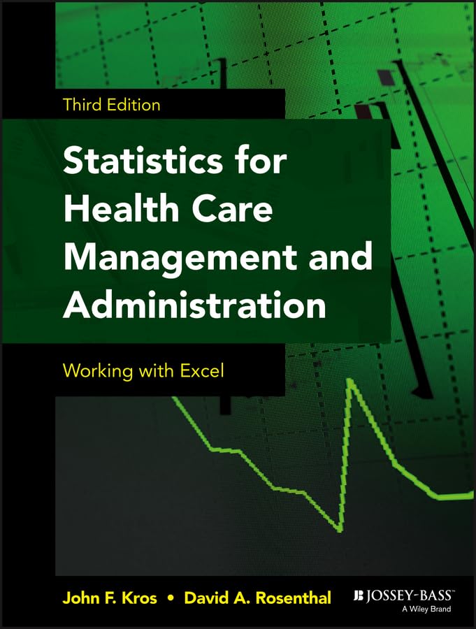 Statistics For Health Care Management And Administration: Working With Excel (Public Health/Epidemiology And Biostatistics)-used