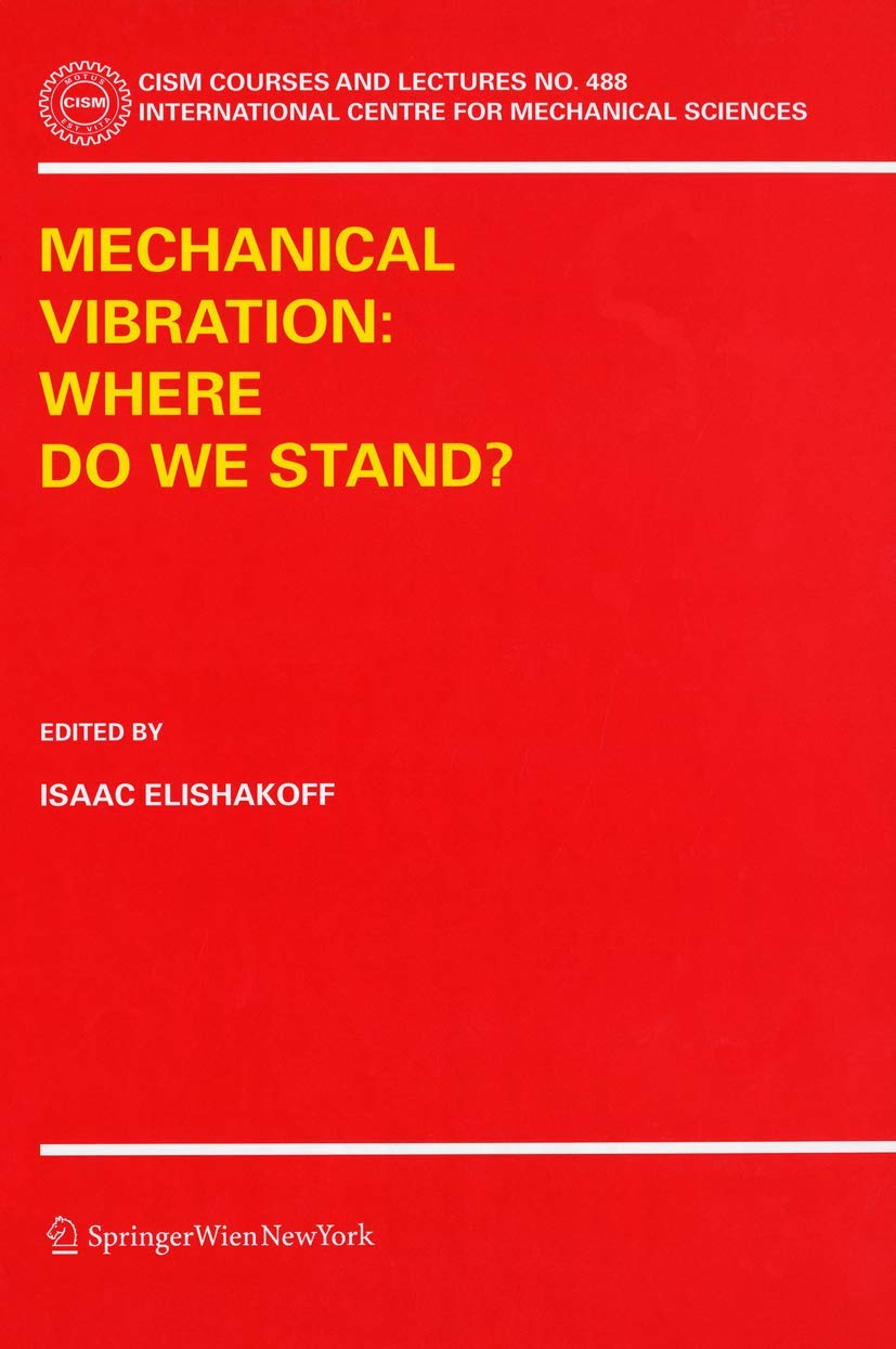 Mechanical Vibration: Where Do We Stand? (CISM International Centre for Mechanical Sciences, 488),Used