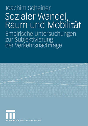 Sozialer Wandel, Raum und Mobilitt: Empirische Untersuchungen zur Subjektivierung der Verkehrsnachfrage (German Edition),Used